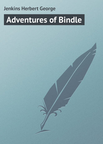 Jenkins Herbert George. Adventures of Bindle