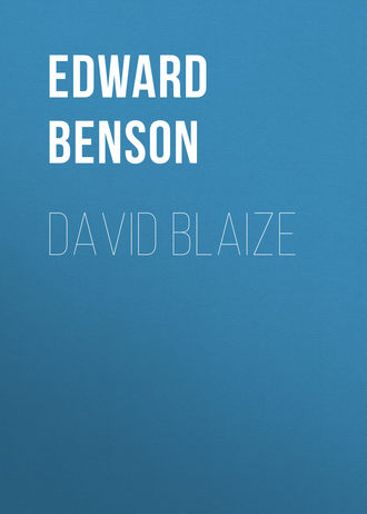 Эдвард Фредерик Бенсон. David Blaize