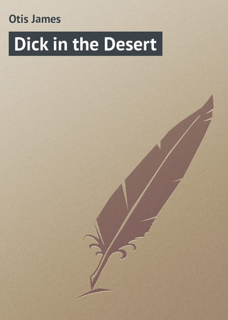 Otis James. Dick in the Desert