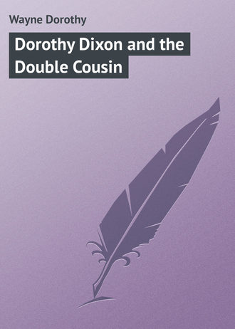 . Dorothy Dixon and the Double Cousin
