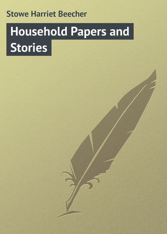 . Household Papers and Stories