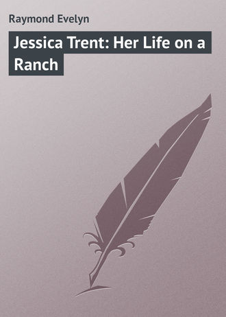. Jessica Trent: Her Life on a Ranch