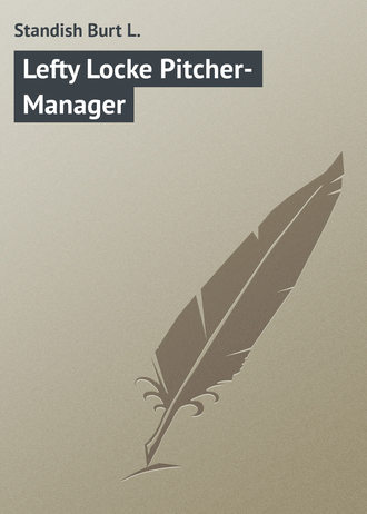 . Lefty Locke Pitcher-Manager
