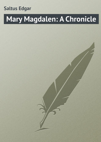 . Mary Magdalen: A Chronicle