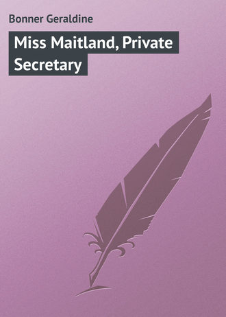 . Miss Maitland, Private Secretary