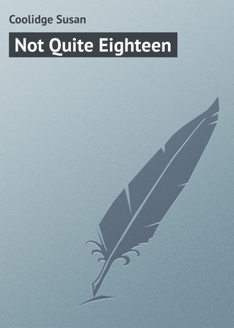 . Not Quite Eighteen