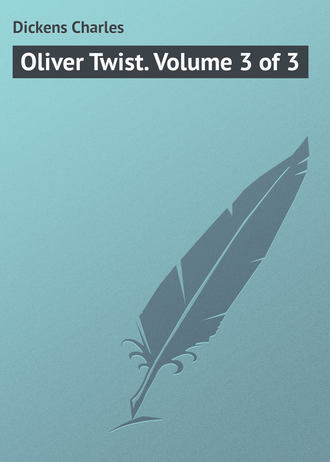 . Oliver Twist. Volume 3 of 3