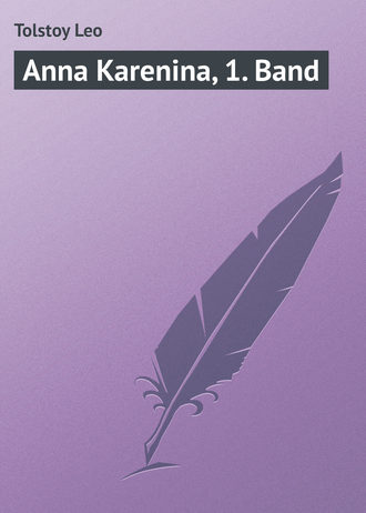 . Anna Karenina, 1. Band