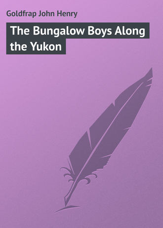 . The Bungalow Boys Along the Yukon