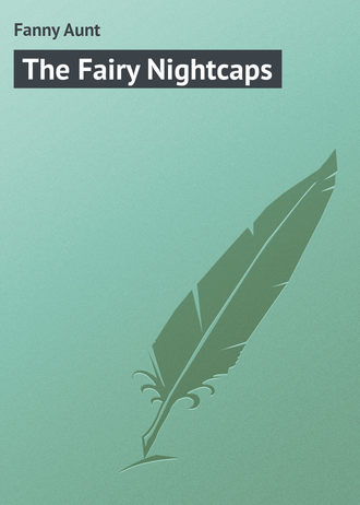 . The Fairy Nightcaps