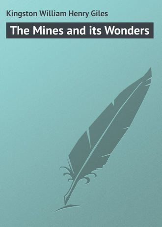 . The Mines and its Wonders