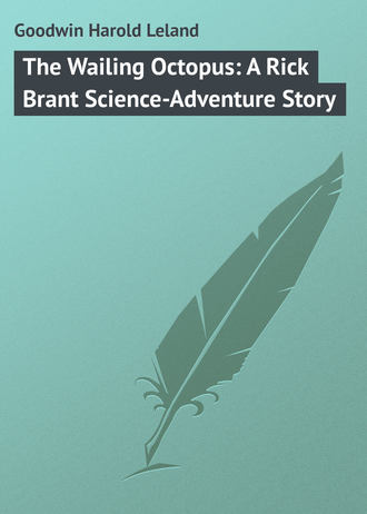 . The Wailing Octopus: A Rick Brant Science-Adventure Story