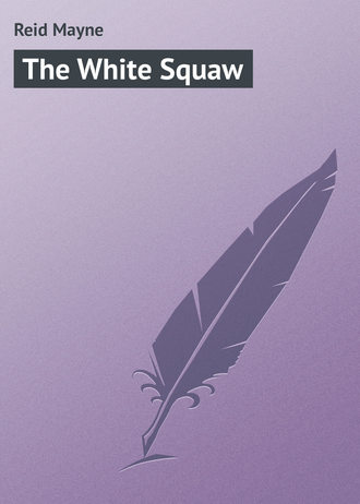. The White Squaw