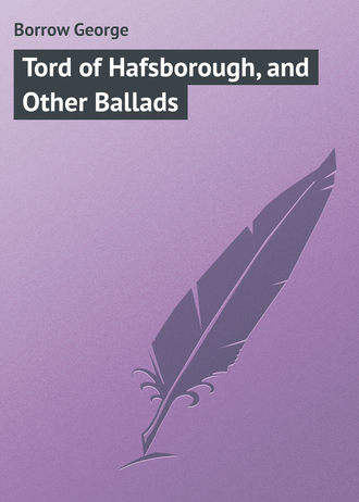 . Tord of Hafsborough, and Other Ballads