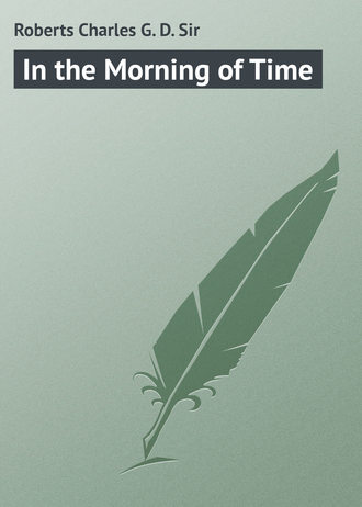 . In the Morning of Time