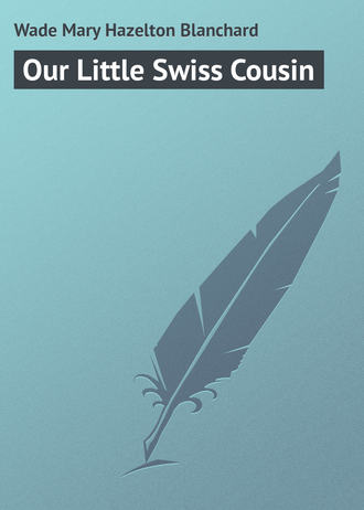 . Our Little Swiss Cousin
