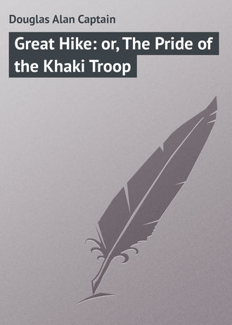 . Great Hike: or, The Pride of the Khaki Troop