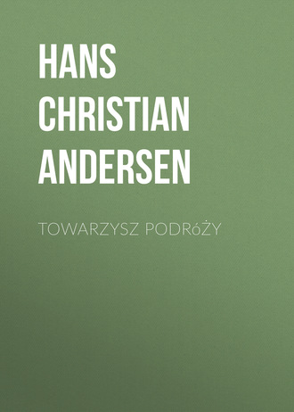 Ганс Христиан Андерсен. Towarzysz podróży