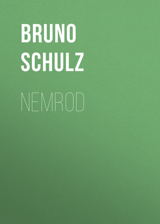 Bruno  Schulz. Nemrod