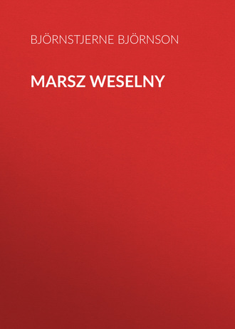 Björnstjerne Björnson. Marsz weselny