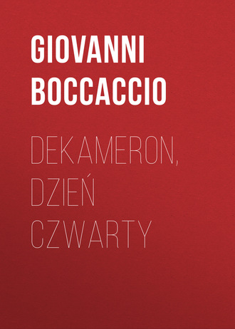 Джованни Боккаччо. Dekameron, Dzień czwarty