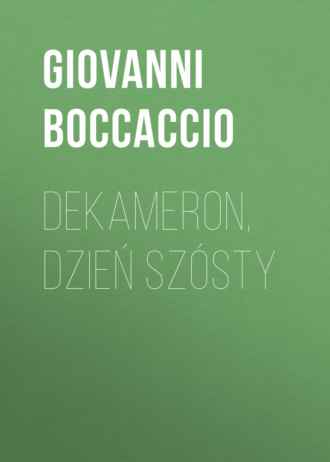 Джованни Боккаччо. Dekameron, Dzień szósty