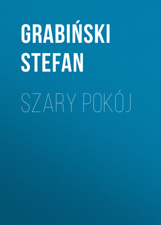 Stefan  Grabinski. Szary pokój