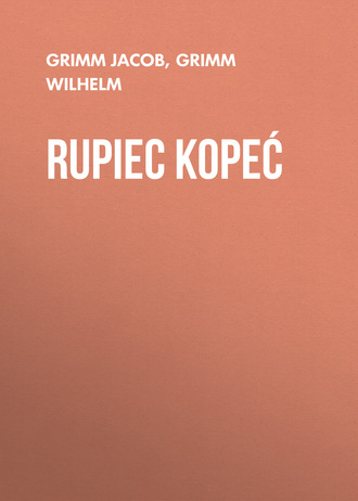 Grimm Jacob. Rupiec Kopeć
