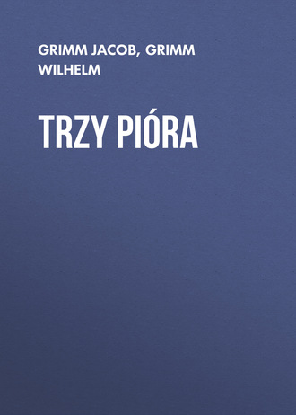 Grimm Jacob. Trzy pióra