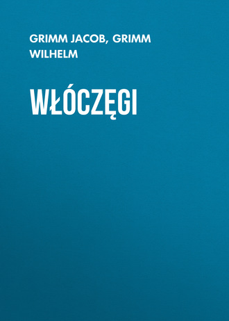 Grimm Jacob. Włóczęgi