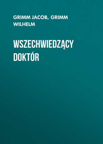 Grimm Jacob. Wszechwiedzący doktór