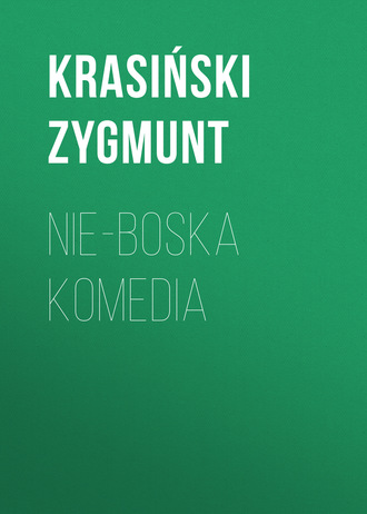 . Nie-Boska komedia