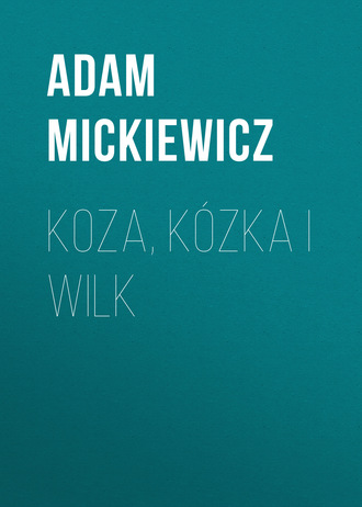 Адам Мицкевич. Koza, kózka i wilk