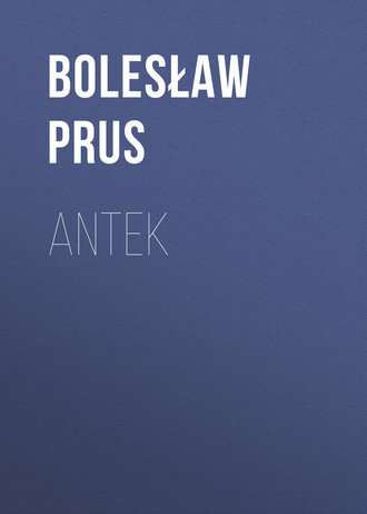 Болеслав Прус. Antek