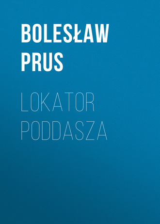 Болеслав Прус. Lokator poddasza