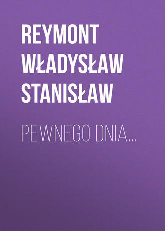 . Pewnego dnia...
