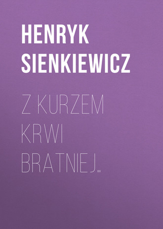 . Z kurzem krwi bratniej…