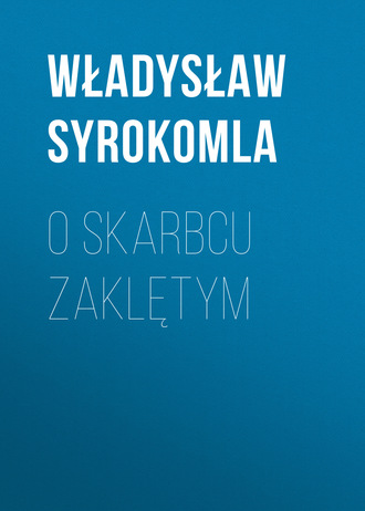 . O skarbcu zaklętym