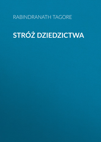 Rabindranath Tagore. Stróż dziedzictwa