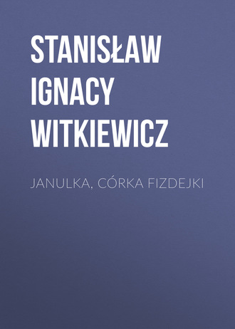 . Janulka, córka Fizdejki
