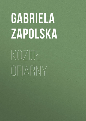 Gabriela Zapolska. Kozioł ofiarny