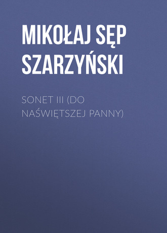 . Sonet III (Do Naświętszej Panny)