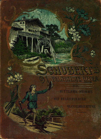 Франц Петер Шуберт. Schubert 91 beliebteste Lieder fur mittlere Stimme mit erleichterter u. den Vortrag untestutzender Klavierbegleitung