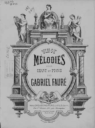 . Vingt melodies pour chant et piano par Gabriel Faure