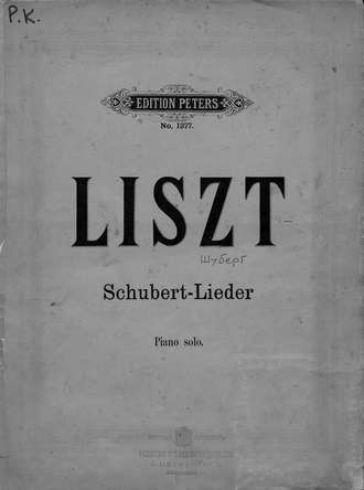 . 12 Lieder v. Fr. Schubert fur das Pianoforte ubertragen v. Fr. Liszt
