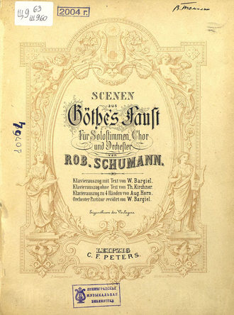 . Scenen aus Gothes Faust fur Solostimmen, Chor und orchester v. R. Schumann