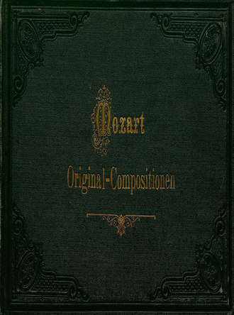 Вольфганг Амадей Моцарт. Original-Compositionen fur Pianoforte zu vier Handen v. W. A. Mozart