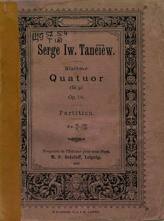 . Sixieme Quatuor (Sib.) pour 2 Violons, Alto et Violoncelle par S. Taneiew