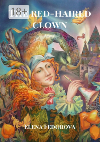 Elena Fedorova. The red-haired clown. A novel