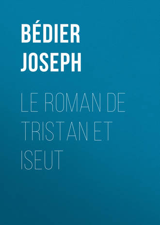 Bédier Joseph. Le roman de Tristan et Iseut